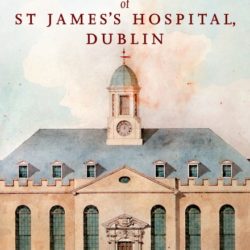 The History And Heritage Of St. James’s Hospital