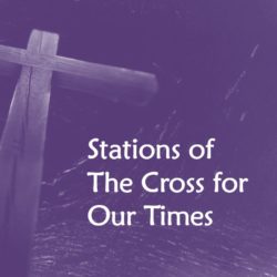 Stations Of The Cross For Our Time